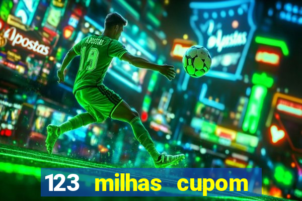 123 milhas cupom de desconto